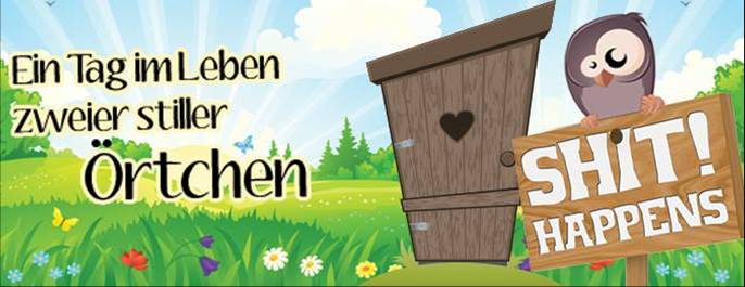 Sommertheater Würzburg, Shit Happens - (Ein Tag im Leben zweier stiller Örtchen)